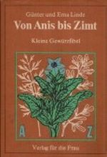 GÜNTER UND ERNA LINDE: Von Anis bis Zimt - Kleine Gewürzfibel Cover des Buches GÜNTER UND ERNA LINDE: Von Anis bis Zimt - Kleine Gewürzfibel (ISBN: B0027UEBT2)