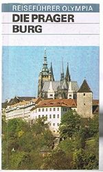Reiseführer Olympia: Die Prager Burg. Cover des Buches Reiseführer Olympia: Die Prager Burg. (ISBN: B002893YZE)
