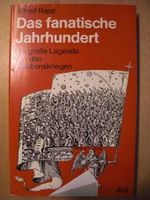 Das fanatische Jahrhundert Die große Legende von den Glaubenskriegen Cover des Buches Das fanatische Jahrhundert Die große Legende von den Glaubenskriegen (ISBN: B0028NJ6M0)