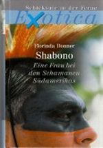 Shabono - Eine Frau bei den Schamanen Südamerikas (Exotica-Schicksale in der Ferne) Cover des Buches Shabono - Eine Frau bei den Schamanen Südamerikas (Exotica-Schicksale in der Ferne) (ISBN: B0028Y6BQI)