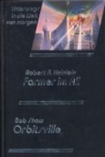 Unterwegs in die Welt von morgen; Utopische Geschichten und Science-Fiction-Romane: Farmer im All / Orbitsville Cover des Buches Unterwegs in die Welt von morgen; Utopische Geschichten und Science-Fiction-Romane: Farmer im All / Orbitsville (ISBN: B0029B07JM)