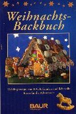 weihnachtsbackbuch. lieblingsrezepte von baur kunden und liebevolle ideen für die advents - und weihnachtszeit Cover des Buches weihnachtsbackbuch. lieblingsrezepte von baur kunden und liebevolle ideen für die advents - und weihnachtszeit (ISBN: B0029WGC3G)