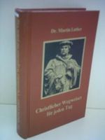 Martin Luther: Christlicher Wegweiser für jeden Tag Cover des Buches Martin Luther: Christlicher Wegweiser für jeden Tag (ISBN: B002A0GJCG)