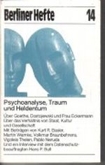 Psychoanalyse, Traum und Heldentum - Über Goethe, Dostojewski und Frau Eckermann über das Verhältnis von Staat, Kultur und Gesellschaft Cover des Buches Psychoanalyse, Traum und Heldentum - Über Goethe, Dostojewski und Frau Eckermann über das Verhältnis von Staat, Kultur und Gesellschaft (ISBN: B002AEX664)