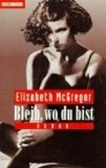 Bleib, wo du bist : Roman. Goldmann 42950, = An Intimate Obsession ; 3442429501 Cover des Buches Bleib, wo du bist : Roman. Goldmann 42950, = An Intimate Obsession ; 3442429501 (ISBN: B002AFI3IY)