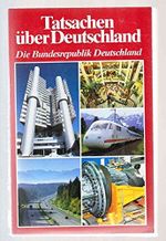Tatsachen über Deutschland - Die Bundesrepublik Deutschland - Land, Leute, Geschichte, Staat, Politik, Recht und Wirtschaft Cover des Buches Tatsachen über Deutschland - Die Bundesrepublik Deutschland - Land, Leute, Geschichte, Staat, Politik, Recht und Wirtschaft (ISBN: B002AFZXQ4)