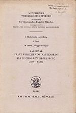 Kardinal Franz Wilhelm von Wartenberg als Bischof von Regensburg (1649 - 1661) Cover des Buches Kardinal Franz Wilhelm von Wartenberg als Bischof von Regensburg (1649 - 1661) (ISBN: B002AM57B8)