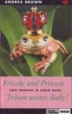 Frösche und Prinzen u. Träum weiter, Baby! Cover des Buches Frösche und Prinzen u. Träum weiter, Baby! (ISBN: B002AYHO2G)