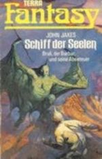 Terra Fantasy Taschenbuch 1: Schiff der Seelen - Brak,der Barbar und seine Abenteuer, 2. Auflage Cover des Buches Terra Fantasy Taschenbuch 1: Schiff der Seelen - Brak,der Barbar und seine Abenteuer, 2. Auflage (ISBN: B002AZBWJG)