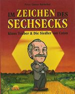 Im Zeichen des Sechsecks ; Klaus Teuber & Die Siedler von Catan Cover des Buches Im Zeichen des Sechsecks ; Klaus Teuber & Die Siedler von Catan (ISBN: B002BF2AFA)