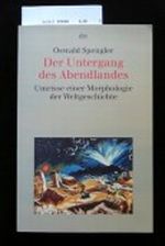 Der Untergang des Abendlandes. Umrisse einer Morphologie der Weltgeschichte - gekürzte Ausgabe. 16. Auflage. Cover des Buches Der Untergang des Abendlandes. Umrisse einer Morphologie der Weltgeschichte - gekürzte Ausgabe. 16. Auflage. (ISBN: B002BM2OZ4)