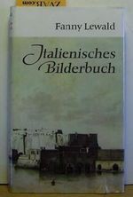 Italienisches Bilderbuch. Herausgegeben von Therese Erler. Cover des Buches Italienisches Bilderbuch. Herausgegeben von Therese Erler. (ISBN: B002BZAVHY)