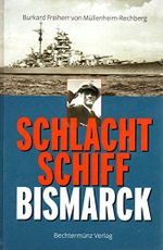von Müllenheim Rechberg Schlachtschiff Bismarck, Bechtermünz, 431 Seiten,Bilder Cover des Buches von Müllenheim Rechberg Schlachtschiff Bismarck, Bechtermünz, 431 Seiten,Bilder (ISBN: B002CAYJIK)