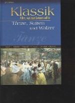 Klassik Alles, was man kennen sollte. Tänze Suiten Walzer Cover des Buches Klassik Alles, was man kennen sollte. Tänze Suiten Walzer (ISBN: B002CB484Y)