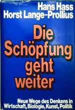 Die Schöpfung geht weiter. Neue Wege des Denkens in Wirtschaft, Biologie, Kunst, Politik Cover des Buches Die Schöpfung geht weiter. Neue Wege des Denkens in Wirtschaft, Biologie, Kunst, Politik (ISBN: B002CB7YF4)