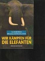 Douglas-Hamilton: wir kämpfen für die Elefanten, Droemer Knaur Cover des Buches Douglas-Hamilton: wir kämpfen für die Elefanten, Droemer Knaur (ISBN: B002CBIU5W)