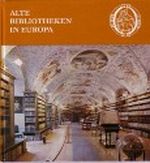 Alte Bibliotheken in Europa. Cover des Buches Alte Bibliotheken in Europa. (ISBN: B002D2J59K)