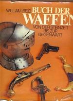 Buch der Waffen von der Steinzeit bis zur Gegenwart. Cover des Buches Buch der Waffen von der Steinzeit bis zur Gegenwart. (ISBN: B002EPQJCC)