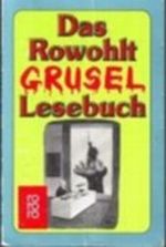 Das Rowohlt Grusel-Lesebuch Cover des Buches Das Rowohlt Grusel-Lesebuch (ISBN: 9783499152061)
