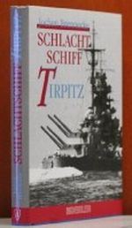 Schlachtschiff Tirpitz. Cover des Buches Schlachtschiff Tirpitz. (ISBN: B002HUF5CE)