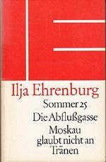 Sommer 25 / Die Abflussgasse / Moskau glaubt nicht an Tränen. 3 Romane in einem Band Cover des Buches Sommer 25 / Die Abflussgasse / Moskau glaubt nicht an Tränen. 3 Romane in einem Band (ISBN: B002KCRWSE)