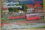 Handbuch Oberleitung. Einführung in die Welt der Oberleitung im Vorbild und Modell. Cover des Buches Handbuch Oberleitung. Einführung in die Welt der Oberleitung im Vorbild und Modell. (ISBN: B002KJEENI)
