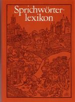 Horst Beyer: Sprichwörterlexikon - Sprichwörter und sprichwörtliche Ausdrücke aus deutschen Sammlungen vom 16. Jahrhundert bis zur Gegenwart Cover des Buches Horst Beyer: Sprichwörterlexikon - Sprichwörter und sprichwörtliche Ausdrücke aus deutschen Sammlungen vom 16. Jahrhundert bis zur Gegenwart (ISBN: B002KN0YVU)