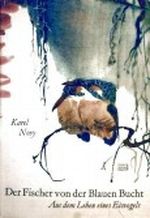 Der Fischer von der blauen Bucht Aus dem Leben eines Eisvogels Cover des Buches Der Fischer von der blauen Bucht Aus dem Leben eines Eisvogels (ISBN: B002LPCYJM)