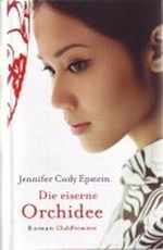 Die eiserne Orchidee (Club-Premiere) Cover des Buches Die eiserne Orchidee (Club-Premiere) (ISBN: B002N6254S)