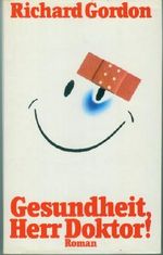 Gesundheit, Herr Doktor! : Roman. Cover des Buches Gesundheit, Herr Doktor! : Roman. (ISBN: B002NWF698)