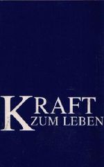 Kraft zum Leben Cover des Buches Kraft zum Leben (ISBN: B002O8VHVM)