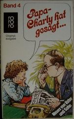Papa, Charlie hat gesagt...... Band 4 Cover des Buches Papa, Charlie hat gesagt...... Band 4 (ISBN: B002PSSD1I)