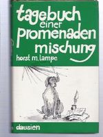 Horst M. Lampe: Tagebuch einer Promenadenmischung - Eine vorwiegend heitere Hundegeschichte Cover des Buches Horst M. Lampe: Tagebuch einer Promenadenmischung - Eine vorwiegend heitere Hundegeschichte (ISBN: B002QSMD1I)