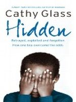 Hidden: Betrayed, Exploited and Forgotten. How One Boy Overcame the Odds. Cover des Buches Hidden: Betrayed, Exploited and Forgotten. How One Boy Overcame the Odds. (ISBN: B002RI9OXC)