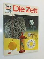 Was ist was, Band 22: Die Zeit Cover des Buches Was ist was, Band 22: Die Zeit (ISBN: B002ROROXS)