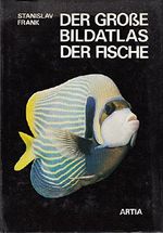 Der Große Bildatlas der Fische, Cover des Buches Der Große Bildatlas der Fische, (ISBN: B002SFLQ5I)