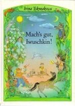 Mach's gut, Iwuschkin! (ISBN: 3358005933) (Buchfink-Bücher) Cover des Buches Mach's gut, Iwuschkin! (ISBN: 3358005933) (Buchfink-Bücher) (ISBN: B002TPOTFG)