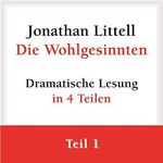 Die Wohlgesinnten: Teil 1 von 4 - Folgen 1 bis 8 Cover des Buches Die Wohlgesinnten: Teil 1 von 4 - Folgen 1 bis 8 (ISBN: B002TVQBV0)