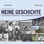 Meine Geschichte: Zeitzeugen erzählen - 100 Jahre Deutschland Cover des Buches Meine Geschichte: Zeitzeugen erzählen - 100 Jahre Deutschland (ISBN: B002TVY1CG)