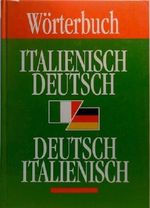 Wörterbuch Italienisch - deutsch. Deutsch - italienisch. Cover des Buches Wörterbuch Italienisch - deutsch. Deutsch - italienisch. (ISBN: B002WDLNJA)