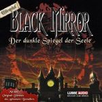 Der dunkle Spiegel der Seele (Black Mirror) Cover des Buches Der dunkle Spiegel der Seele (Black Mirror) (ISBN: B002WOSYSM)