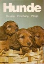 Hunde. Rassen Erziehung Pflege. Cover des Buches Hunde. Rassen Erziehung Pflege. (ISBN: B002WR8LNC)