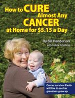 How to Cure Almost Any Cancer at Home for $5.15 a Day (English Edition) Cover des Buches How to Cure Almost Any Cancer at Home for $5.15 a Day (English Edition) (ISBN: B002WTCMAS)