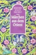 Märchenschatz der Welt. Märchen aus dem Orient. Cover des Buches Märchenschatz der Welt. Märchen aus dem Orient. (ISBN: B002YTGAXQ)