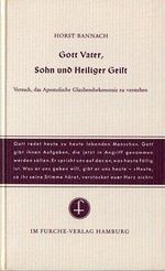 GOTT VATER, SOHN UND HEILIGER GEIST. Versuch, das Apostolische Glaubensbekenntnis zu verstehen (Bücher des neuen Lebens - Band 15) Cover des Buches GOTT VATER, SOHN UND HEILIGER GEIST. Versuch, das Apostolische Glaubensbekenntnis zu verstehen (Bücher des neuen Lebens - Band 15) (ISBN: B002YU2D40)