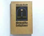 Germanische Heiligtümer. Beiträge zur Aufdeckung der Vorgeschichte, ausgehend von den Externsteinen, den Lippequellen und der Teutoburg Cover des Buches Germanische Heiligtümer. Beiträge zur Aufdeckung der Vorgeschichte, ausgehend von den Externsteinen, den Lippequellen und der Teutoburg (ISBN: B00318IE6K)