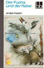 Der Fuchs und der Rabe. Antike Fabeln. Cover des Buches Der Fuchs und der Rabe. Antike Fabeln. (ISBN: B0033NWUJ0)