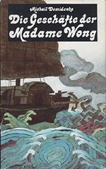 Die Geschäfte der Madame Wong. Abenteuerroman. Cover des Buches Die Geschäfte der Madame Wong. Abenteuerroman. (ISBN: B0033NZZ5G)