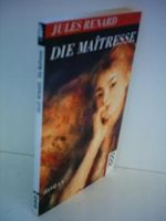 Jules Renard: Die Maitresse Cover des Buches Jules Renard: Die Maitresse (ISBN: B0033QG0QQ)