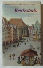 Reichsstädte : Patrizisches Leben von Bern bis Lübeck. Cover des Buches Reichsstädte : Patrizisches Leben von Bern bis Lübeck. (ISBN: B0036GSIK4)